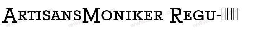 ArtisansMoniker Regu字体转换